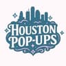 HOUSTON POP-UPS